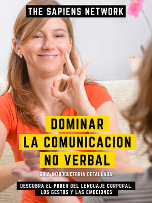 cover image of Dominar La Comunicacion No Verbal--Descubra El Poder Del Lenguaje Corporal, Los Gestos Y Las Emociones
